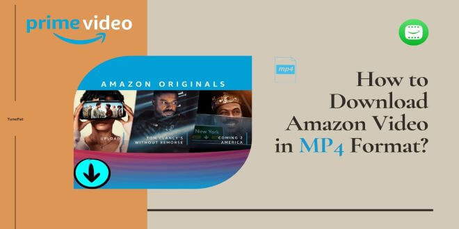 How to Download Amazon Video in MP4 Format TunePat