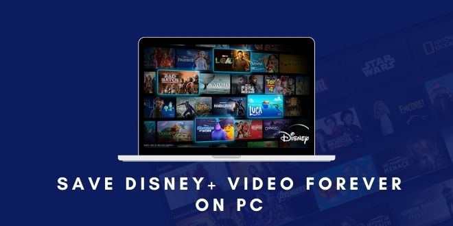 save disney plus video forever on pc
