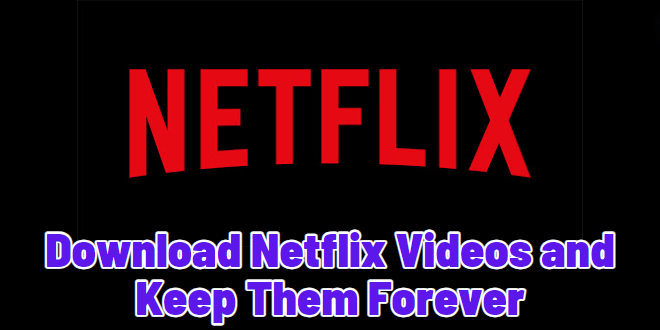 Save Netflix Video Forever