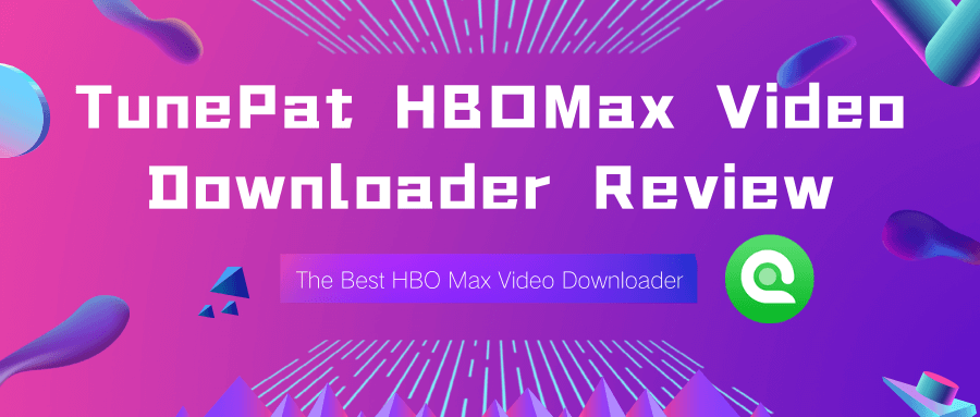 tunepat hbomax video downloader review